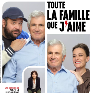 LE 24 JANVIER 2026 : THEATRE « TOUTE LA FAMILLE QUE J’AIME » AU THEATRE DES VARIETES (PARIS) – 16 H 30 ET DEJEUNER AU BOUILLON CHARTIER